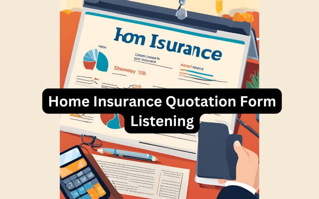 Home Insurance Quotation Form Listening